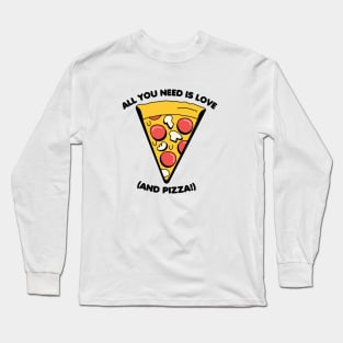 All you need is love (and pizza) Long Sleeve T-Shirt